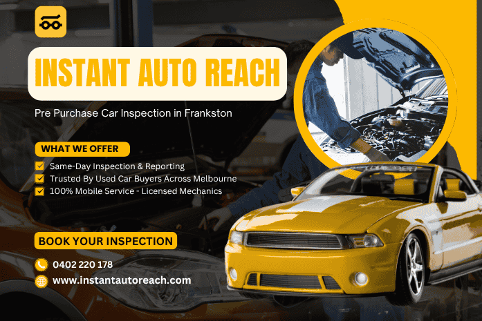 Trusted Pre Purchase Car Inspection Frankston, book your inspection today at instant auto reach